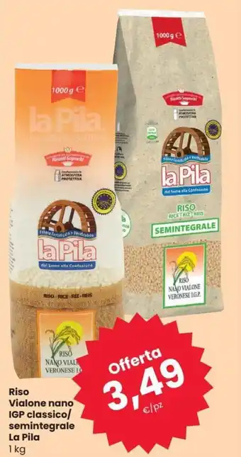 Despar La Pila Riso vialone nano IGP classico/semintegrale 1 kg offerta