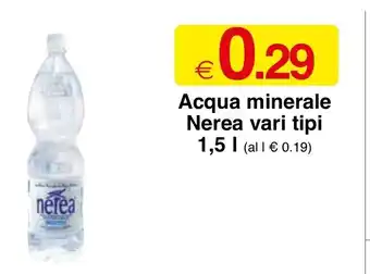 Acqua minerale Nerea vari tipi 1,5 l