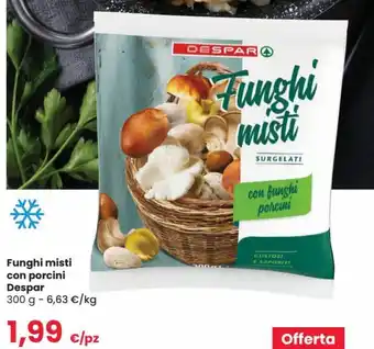 Despar Despar Funghi misti con porcini 300 g offerta