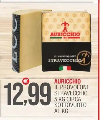 Auricchio IL Provolone Stravecchio 5 Kg Circa SottoVuoto Al Kg