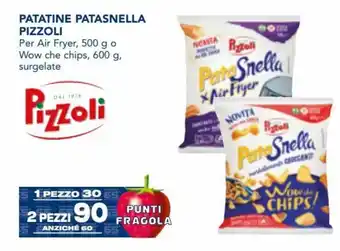 Esselunga Pizzoli Patatine Patasnella Per Air Fryer 500 g o Wow che chips 600 g offerta