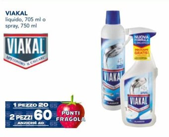 Esselunga Viakal liquido 705 ml o spray 750 ml offerta
