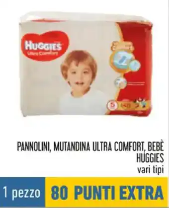 Conad Huggies Pannolini, Mutandina Ultra Comfort, Bebè vari tipi offerta
