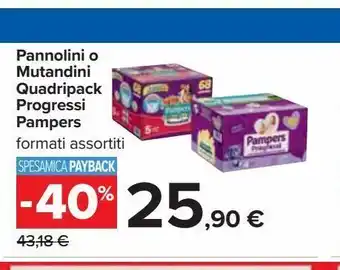 Carrefour Iper Pannolini o mutandini quadripack progressi pampers formati assortiti offerta