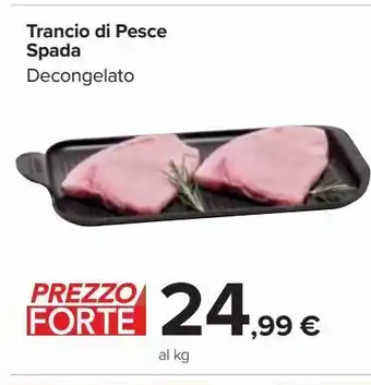 Carrefour Market Trancio pesce spada offerta