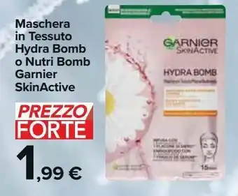 Carrefour Market Maschera in tessuto hydra bomb o nutri bomb viso garnier skin active offerta
