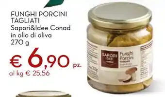 Conad City Funghi Porcini Tagliati Sapori&Idee Conad in olio di oliva 270 g offerta