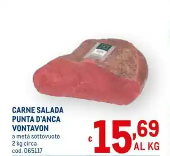 Metro Vontavon Carne Salada Punta D'Anca 2kg offerta