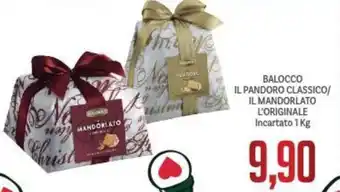 Supermercati Piccolo Balocco IL Pandoro Classico / IL Mandorlato L'Originale Incartato 1 Kg offerta