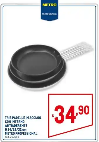 Metro Professional Tris Padelle in Acciaio con Interno Antiaderente Ø 24/28/32cm