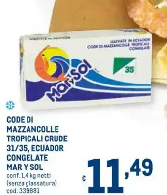 Mar y Sol Code di Mazzancolle Tropicali Crude 31/35, Ecuadoe Congelate 1,4kg