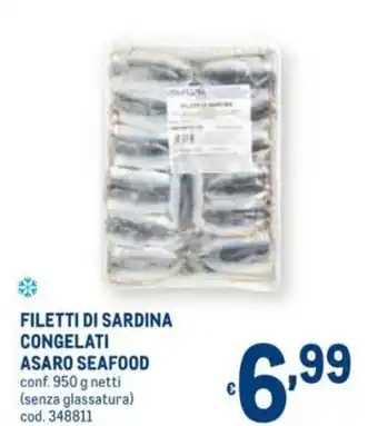 Metro Asaro Seafood Filetti di Sardina Congelati 950g offerta