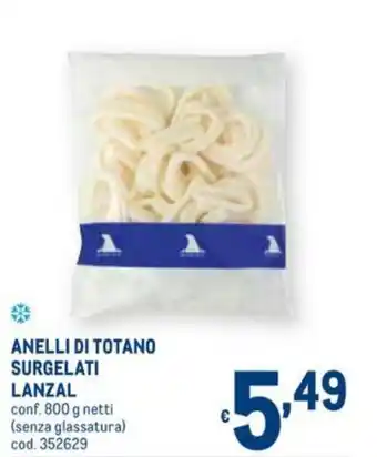 Metro Lanzal Anelli di Totano Surgelati 800g offerta