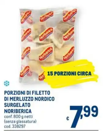 Metro Noribérica Porzioni di Filetto di Merluzzo Nordico Surgelato 800g offerta