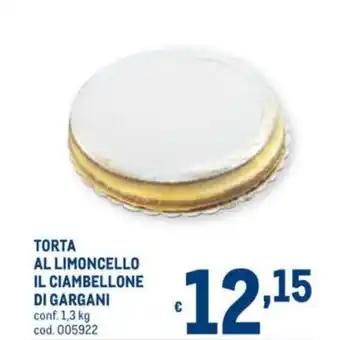 Metro Torta Al Limoncello IL Ciambellone di Gargani 1,3kg offerta