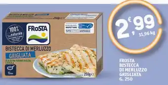 Sigma Superstore Frosta Bistecca Di Merluzzo Grigliata 250 g. offerta