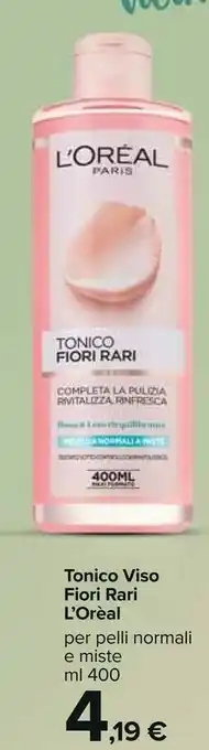 Carrefour Market L'Oreal Tonico Viso Fiori Rari offerta
