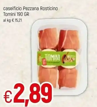 Famila Tomini Caseificio Pezzana Rosticino offerta