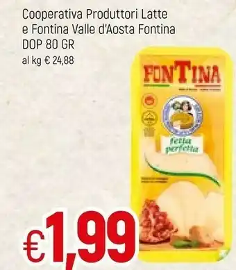Famila Vallè Cooperativa Produttori Latte E Fontina Valle D'Aosta Fontina DOP offerta
