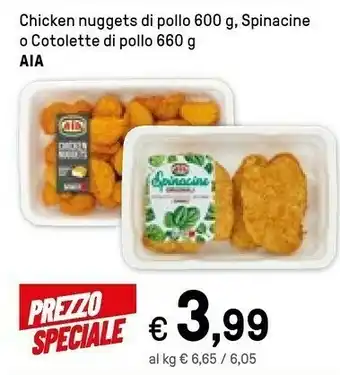 Iper La Grande Aia Chicken Nuggets Di Pollo 600 G/ Spinacine/ Cotolette Di Pollo 660 G offerta