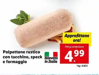 Lidl Polpettone rustico con tacchino, speck e formaggio 750g offerta