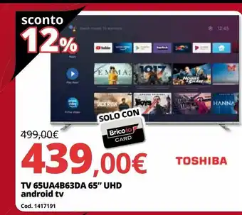 Brico Io Tv 65" uhd android tv offerta
