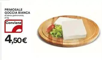 Coop Primosale Goccia Bianca Al Banco Gastronomia offerta