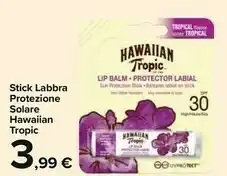 Carrefour Market Hawaiian tropic Stick Labbra Protezione Solare offerta