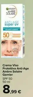 Carrefour Market Garnier Crema Viso Protettiva Anti-age Ambre Solaire offerta