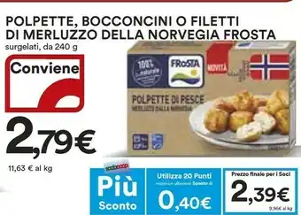 Ipercoop Frosta Polpette Di Pesce/ Bocconcini/ Filetti Di Merluzzo Della Norvegia 240 G offerta