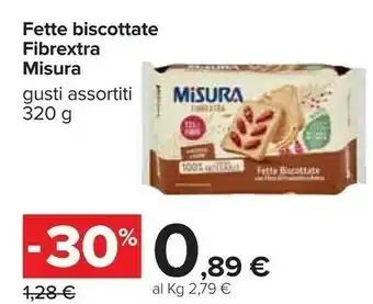 Carrefour Misura Fibrextra Fette Biscottate Integrali 320 G(ml) offerta