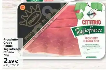 Carrefour Citterio Il Prosciutto Crudo Taglio Fresco 70 G(ml) offerta