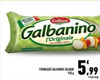 Conad Galbani Formaggio Galbanino 930 G offerta