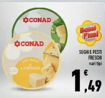 Conad Conad Sughi E Pesti Freschi Ai 4 Formaggi offerta