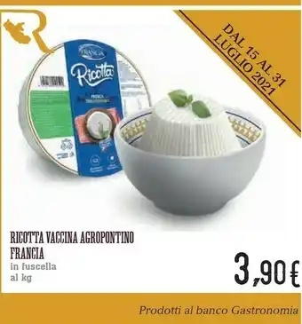 Conad Francia Ricotta Vaccina Agropontino In Fuscella offerta