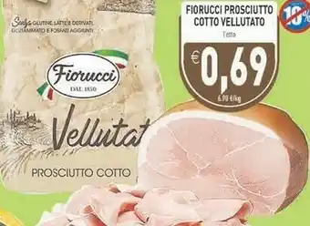 Gros Fiorucci Fiorucci Prosciutto Cotto Vellutato offerta