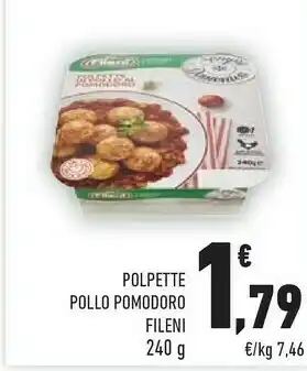 Conad Fileni Polpette Pollo Pomodoro offerta