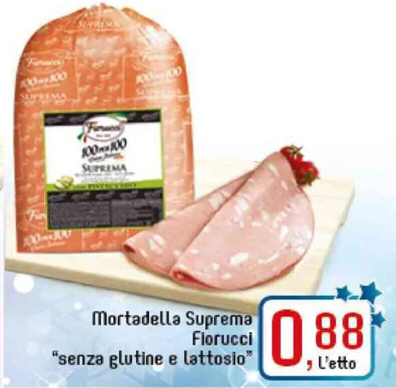 Fiorucci Mortadella Suprema ''senza glutine e lattosio'' offerta di