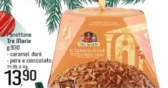 Famila Market Tre Marie Panettone g.930 Caramel dorè,pera e cioccolato offerta