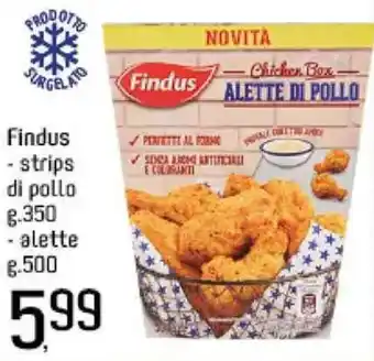 Famila Market Findus strips di pollo g.350/alette g.500 offerta