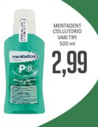 Supermercati Piccolo Mentadent Collutorio vari tipi 500ml offerta