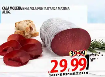 Il Genio Supermercato Casa Modena Bresaola Punta d'Anca Maxima al kg. offerta