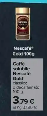 Carrefour Nescafé Caffe Solubile Gold Classico/ Decaffeinato 100 G offerta