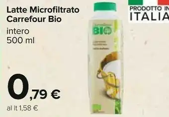 Carrefour Carrefour Bio - Latte Intero Microfiltrato 500 G(ml) offerta