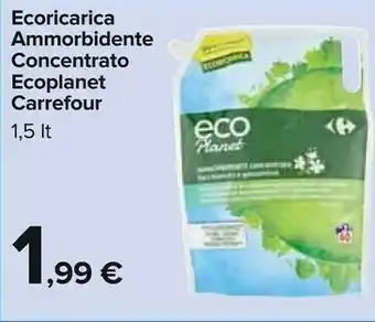 Carrefour Carrefour Ecoricarica Ammorbidente Concentrato Ecoplanet offerta