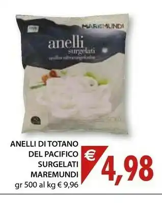 Mercatò Maremundi Anelli Di Totano Del Pacificio Surgelati offerta