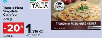 Carrefour Carrefour Trancio Pizza Surgelata 320 G offerta