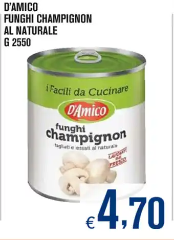 Adhoc D'Amico Funghi Champignon Al Naturale 2550g offerta