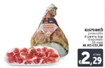 Deco Supermercati Gusto Decò Prosciutto di parma DOP Stagionato 18 mesi offerta