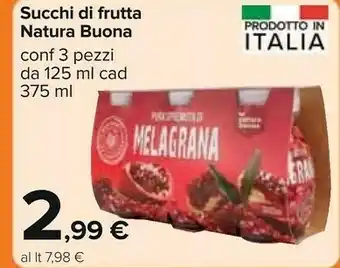 Carrefour Natura buona Pura Spremuta Di Melagrana 375 G(ml) offerta